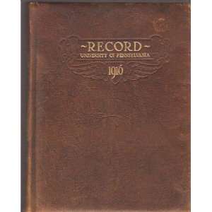  1916 RECORD  Year Book of the University of Pennsylvania 