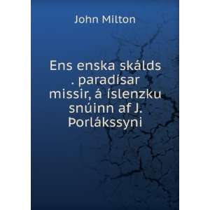   Ã¡ Ã­slenzku snÃºinn af J. Ã?orlÃ¡kssyni John Milton Books