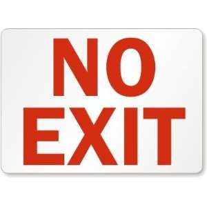  No Exit Aluminum Sign, 24 x 18