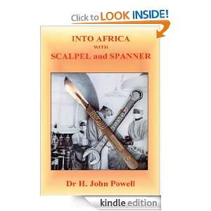 Into Africa with Scalpel and Spanner Dr. H John Powell.  