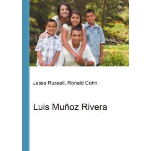 Luis MuÃ±oz Rivera Ronald Cohn Jesse Russell  Books