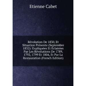   Et 1804, Et Par La Restauration (French Edition): Etienne Cabet: Books