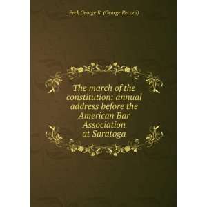  The march of the constitution: annual address before the 