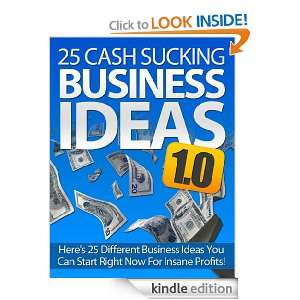  25 Cash Sucking Business Ideas eBook: Kevin Dunham: Kindle 