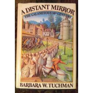  A Distant Mirror The Calamitous 14th Century Barbara w 