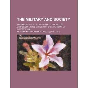  military and society: the proceedings of the Fifth Military History 