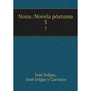  Nona Novela pÃ³stuma. 3 JosÃ© Selgas y Carrasco 