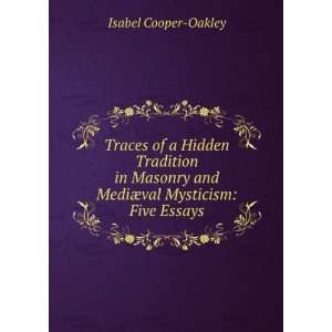   and mediÃ¦val mysticism: five essays: Isabel Cooper Oakley: Books