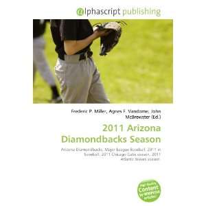  2011 Arizona Diamondbacks Season (9786134280655) Books