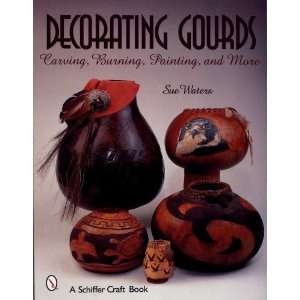  Decorating Gourds: Carving, Burning, Painting [Paperback 