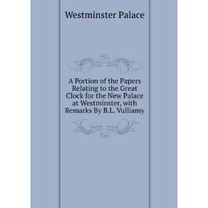   Westminster, with Remarks By B.L. Vulliamy.: Westminster Palace: Books