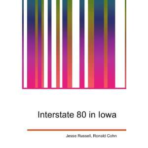  Interstate 80 in Iowa: Ronald Cohn Jesse Russell: Books