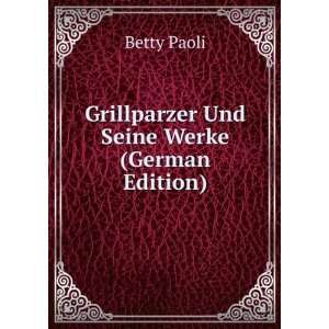   Und Seine Werke (German Edition) (9785877333871): Betty Paoli: Books