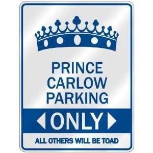   PRINCE CARLOW PARKING ONLY  PARKING SIGN NAME: Home 