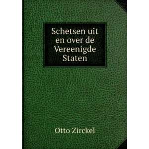   Schetsen uit en over de Vereenigde Staten: Otto Zirckel: Books