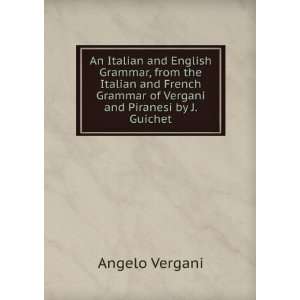   Grammar of Vergani and Piranesi by J. Guichet Angelo Vergani Books