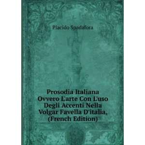   Volgar Favella Ditalia, (French Edition): Placido Spadafora: Books