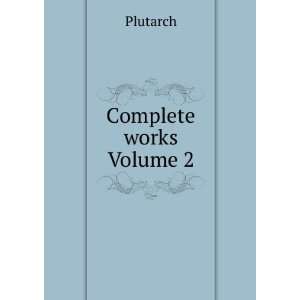  Complete works Volume 2 Plutarch Books
