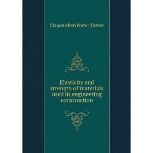   used in engineering construction: Claude Allen Porter Turner: Books