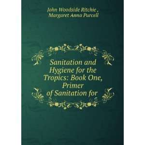  Book One, Primer of Sanitation for . Margaret Anna Purcell John