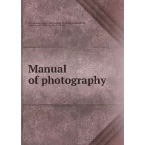 Manual of photography Reber, Samuel, 1864 1933. [from old catalog 