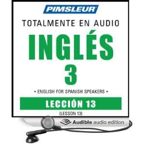 ESL Spanish Phase 3, Unit 13 Learn to Speak and Understand English as 