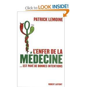   la médecine est pavé de bonnes intentions Patrick Lemoine Books