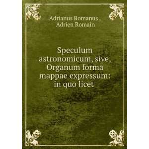   expressum in quo licet . Adrien Romain Adrianus Romanus  Books