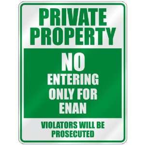   PRIVATE PROPERTY NO ENTERING ONLY FOR ENAN  PARKING 