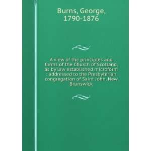   of Saint John, New Brunswick George, 1790 1876 Burns Books