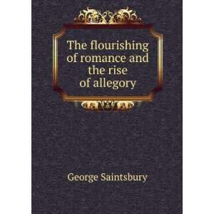   of romance and the rise of allegory George Saintsbury Books