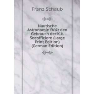   (Large Print Edition) (German Edition) Franz Schaub Books