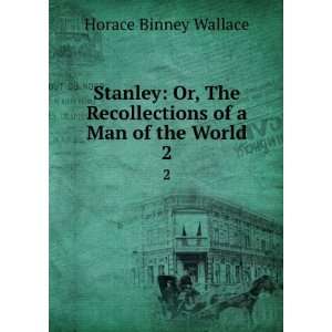  Stanley  or, The recollections of a man of the world. H. B 