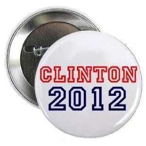  CLINTON 2012 1.25 Pinback Button Badge / Pin ~ Hillary Clinton 