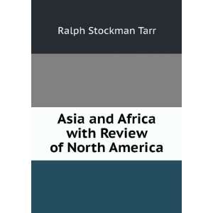   and Africa With a Review of North America Ralph Stockman Tarr Books
