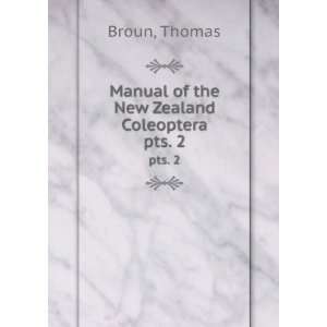  Manual of the New Zealand Coleoptera. pts. 2 Thomas Broun Books
