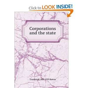    Corporations and the state Theodore E. 1851 1929 Burton Books