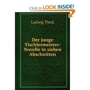   Tischlermeister Novelle in sieben Abschnitten Ludwig Tieck Books