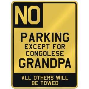  NO  PARKING EXCEPT FOR CONGOLESE GRANDPA  PARKING SIGN 
