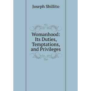    Its Duties, Temptations, and Privileges Joseph Shillito Books