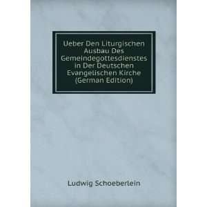   Evangelischen Kirche (German Edition) Ludwig Schoeberlein Books