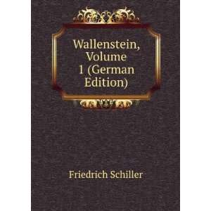  Wallenstein, Volume 1 (German Edition) Friedrich Schiller Books