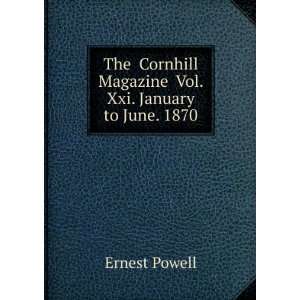  The Cornhill Magazine Vol. Xxi. January to June. 1870 