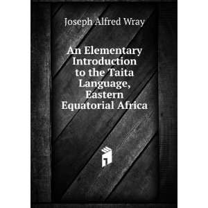   Taita Language, Eastern Equatorial Africa Joseph Alfred Wray Books