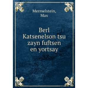   Berl Katsenelson tsu zayn fuftsen en yortsay Max Mermelstein Books