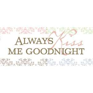  Always Kiss Me Goodnight Canvas Reproduction