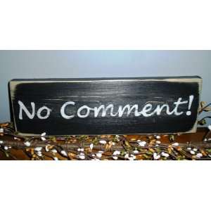  NO COMMENT Rustic Funny Shabby CUSTOM Chic Wall Decor Wood 