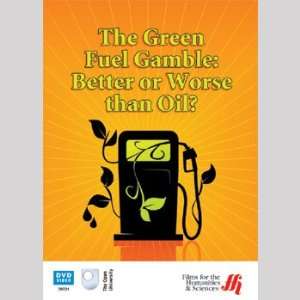  The Green Fuel Gamble Better or Worse than Oil? DVD 