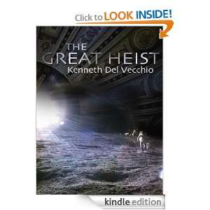 The Great Heist: Kenneth Del Vecchio:  Kindle Store