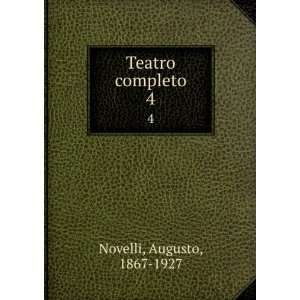  Teatro completo. 4 Augusto, 1867 1927 Novelli Books
